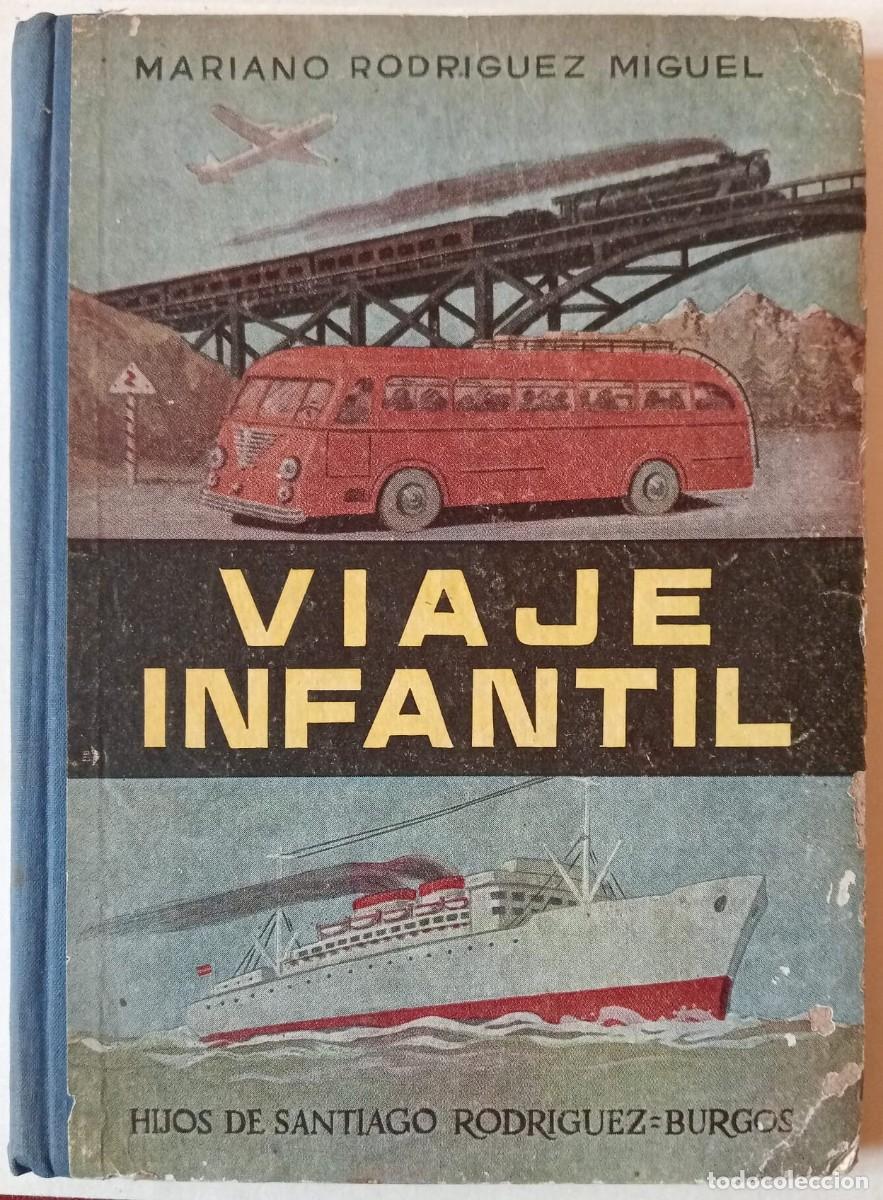 Libros de segunda mano: VIAJE INFANTIL - MARIANO RODRIGUEZ MIGUEL - HIJOS DE SANTIAGO RODRIGUEZ 1955 / BURGOS