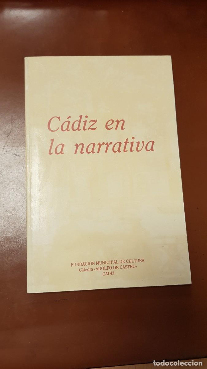 Libros de segunda mano: CADIZ EN LA NARRATIVA. FUNDACION MUNICIPAL DE CULTURA, CATEDRA ADOLFO CASTRO. CADIZ. 1986.