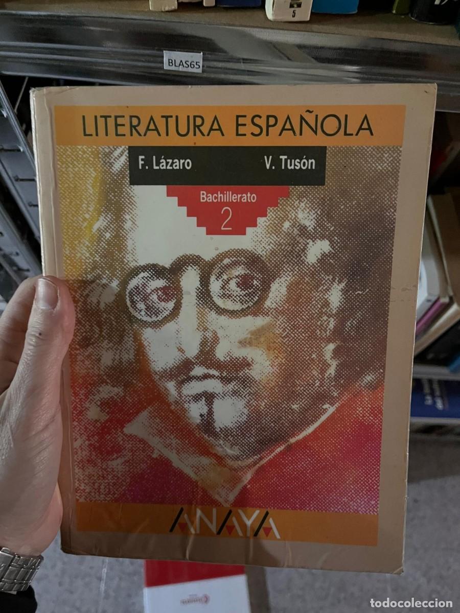 Libros de segunda mano: BLAS65 LITERATURA ESPA&Ntilde;OLA F. L&aacute;zaro V. Tus&oacute;n Bachillerato 2