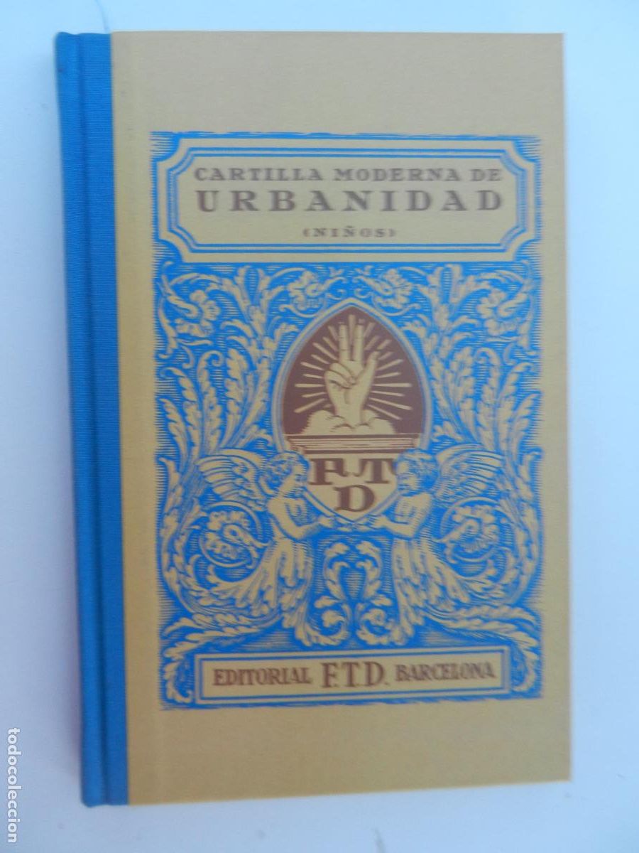 Libros de segunda mano: CARTILLA MODERNA DE URBANIDAD (NI&Ntilde;OS) - EDITORIAL F. T. D. BARCELONA 2007 - FACSIMIL.