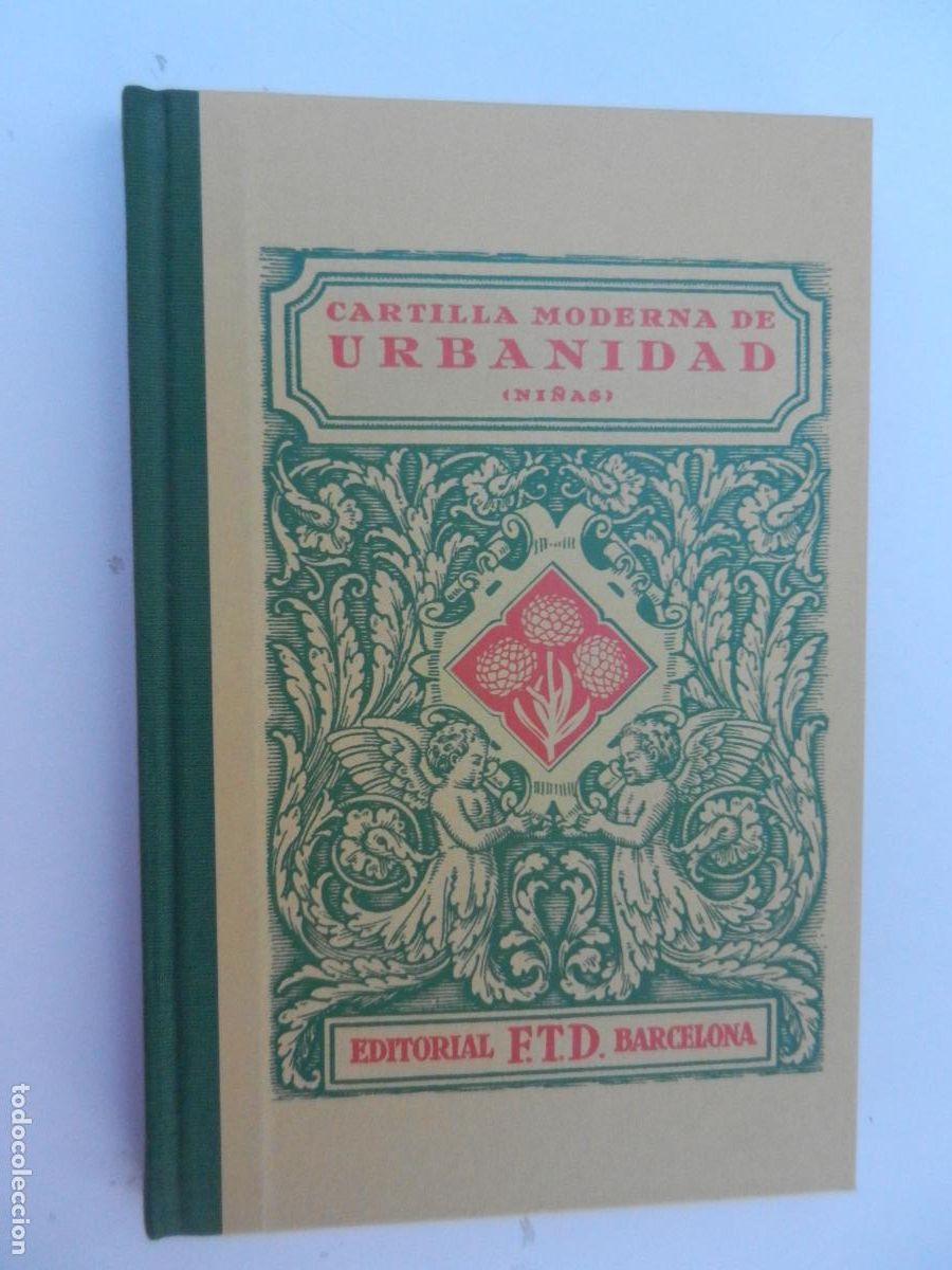 Libros de segunda mano: CARTILLA MODERNA DE URBANIDAD (NI&Ntilde;AS) - EDITORIAL F. T. D. BARCELONA 2007 - FACSIMIL.