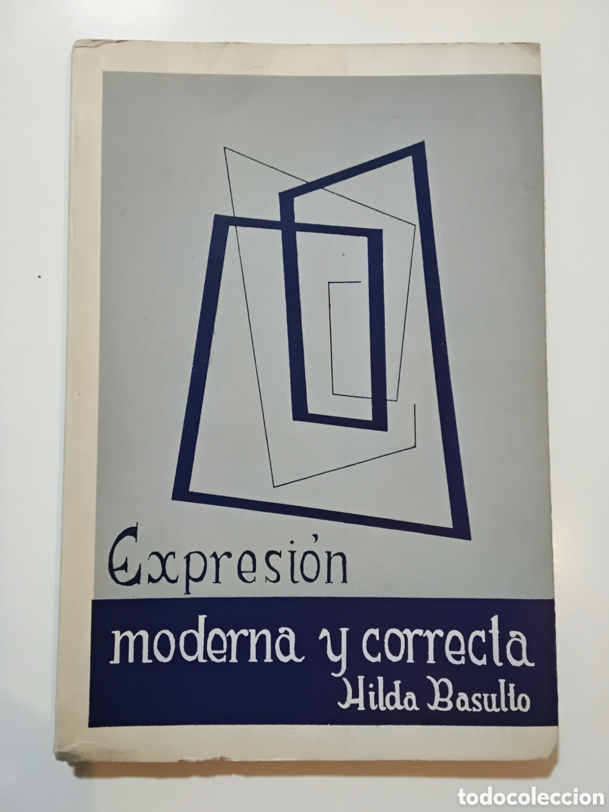 Libros de segunda mano: HILDA BASULTO &mdash; EXPRESI&Oacute;N MODERNA Y CORRECTA &mdash; V&Iacute;CTOR HUGO FASANELLA &mdash; 1963