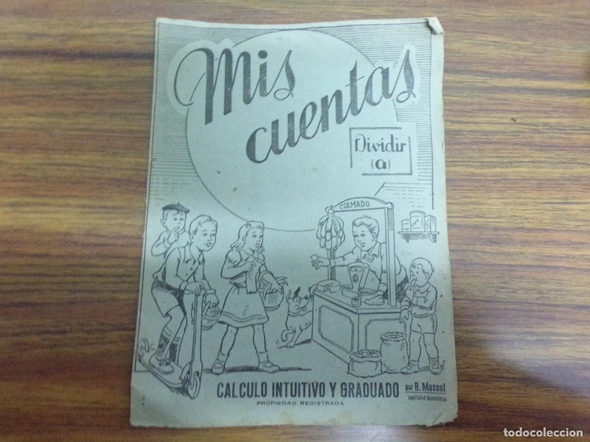 Libros de segunda mano: ESTAMOS LIQUIDANDO. mis cuentas. calculo intuitivo y graduado. dividir. B. Massot. no usado.