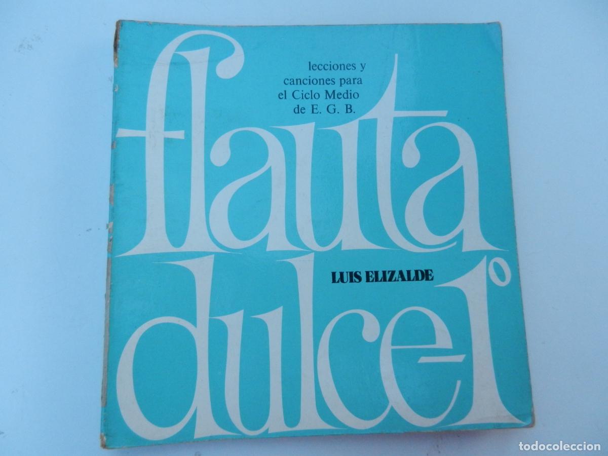 Libros de segunda mano: FLAUTA DULCE - LUIS ELIZALDE - ESCUELA SUPERIOR DE M&Uacute;SICA SAGRADA- PUBLICACIONES CLARETIANAS 1982.