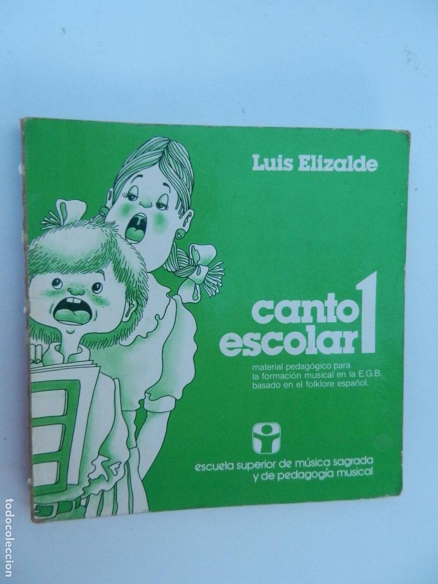 Libros de segunda mano: CANTO ESCOLAR 1 - LUIS ELIZALDE - ESCUELA SUPERIOR DE M&Uacute;SICA SAGRADA-PUBLICACIONES CLARETIANAS 1982.