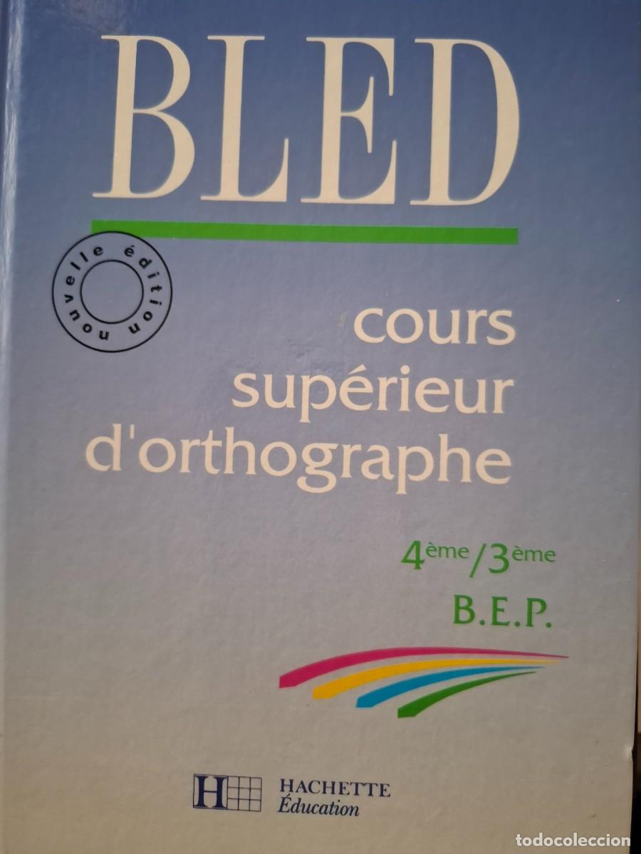 Libros de segunda mano: cours sup&eacute;rieur d'orthographe &Eacute;douart Bled Odette Bled convient classes 4&ordm; 3&ordm; et B E P