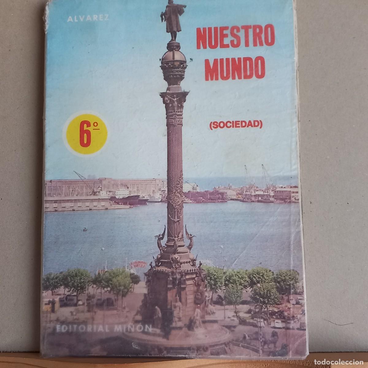 Libros de segunda mano: NUESTRO MUNDO 6&ordm;. Sociedad. &Aacute;lvarez. Ed MI&Ntilde;ON