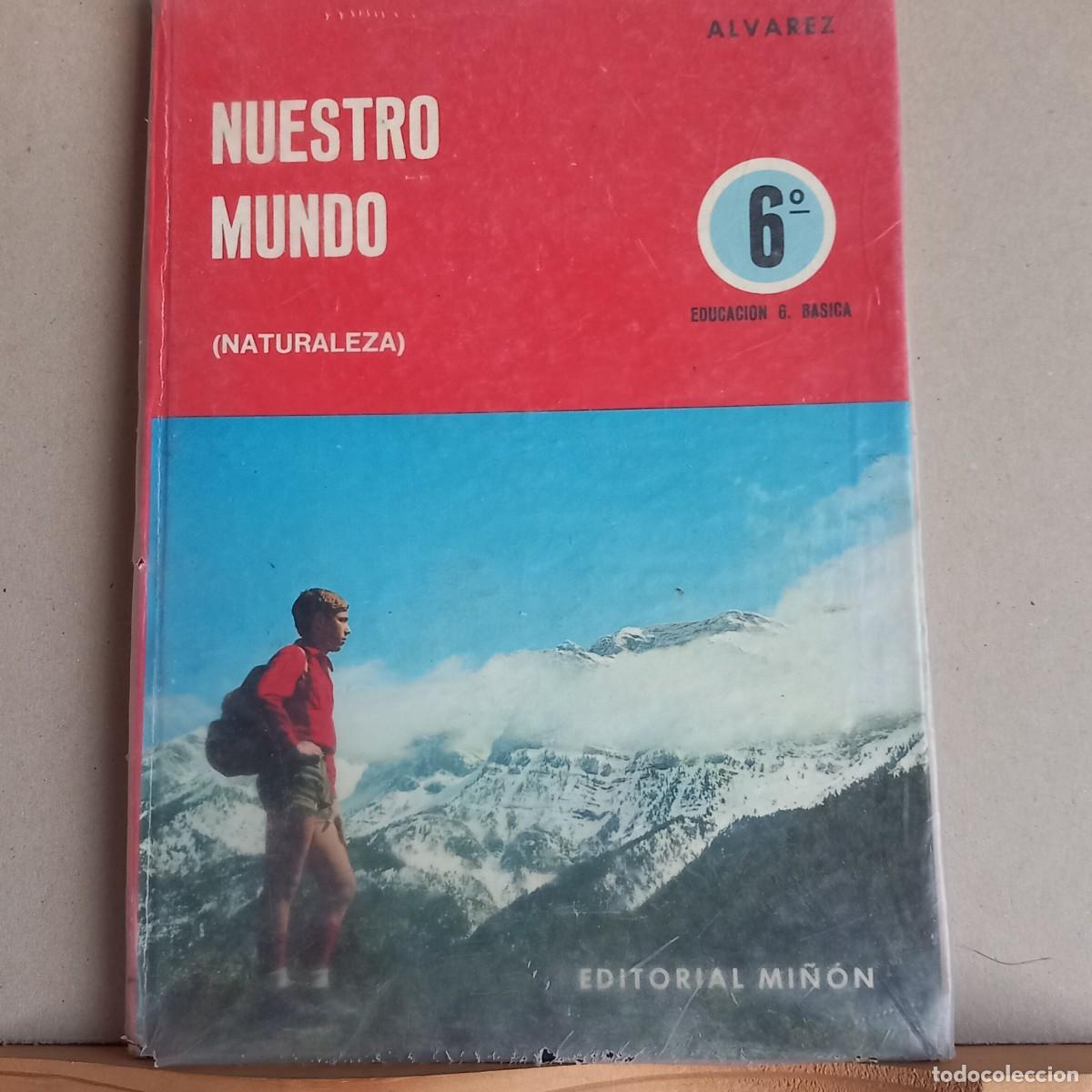 Libros de segunda mano: NUESTRO MUNDO 6&ordm;EGB. Naturaleza. &Aacute;lvarez. Ed MI&Ntilde;ON