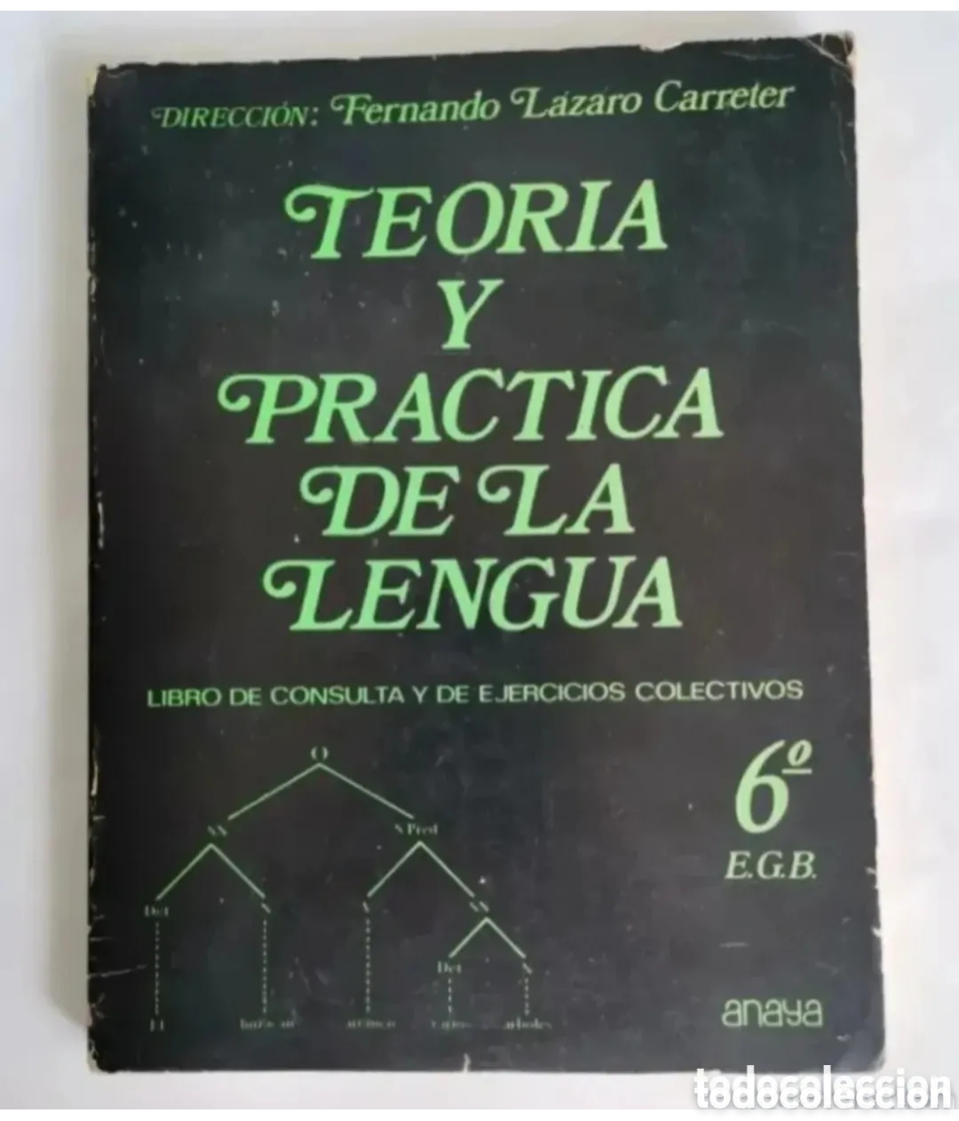 Libros de segunda mano: Teor&iacute;a y pr&aacute;ctica de la lengua 6 EGB libro de consulta y de ejercicios colectivos F. Lazaro Carreter