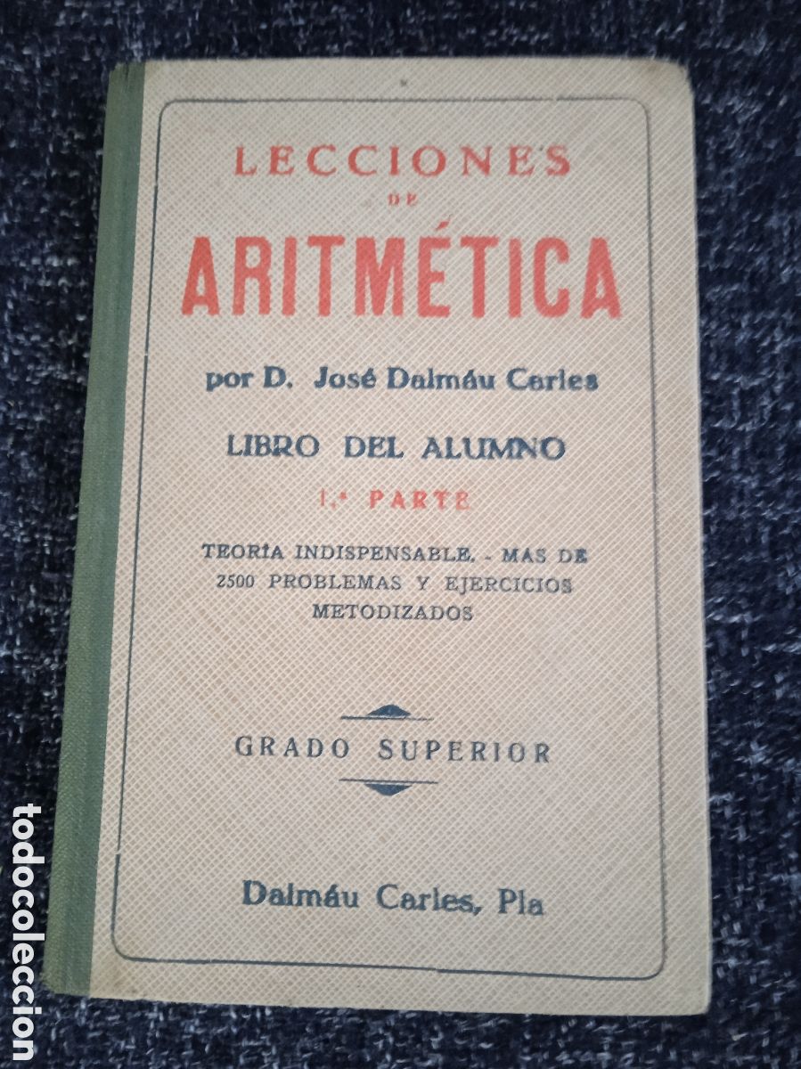 Libros de segunda mano: LECCIONES DE ARITMETICA ./ JOSE DALMAU . - LIBRO ALUMNO 1&ordf; PARTE