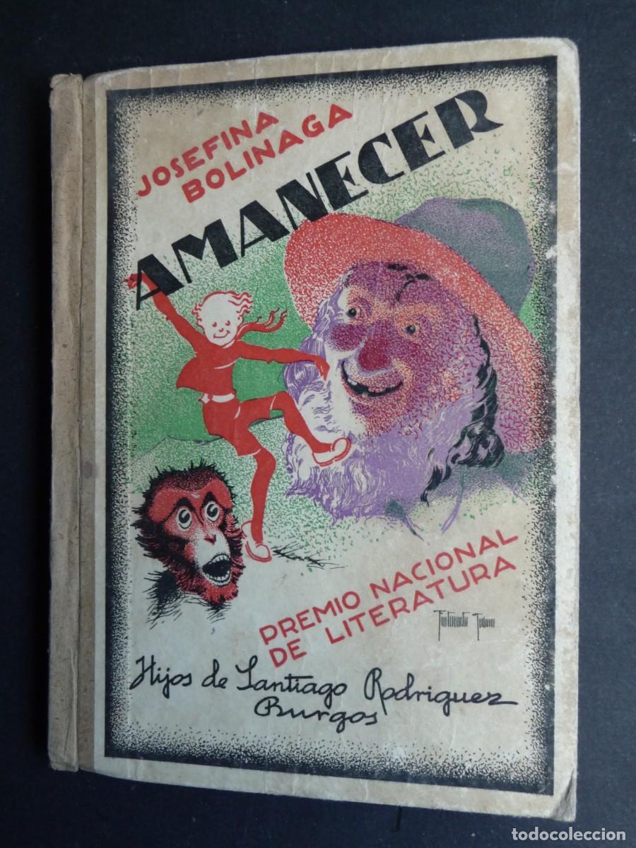 Libros de segunda mano: AMANECER , JOSEFINA BOLINAGA . SANTIAGO RODR&Iacute;GUEZ, BURGOS , 1941