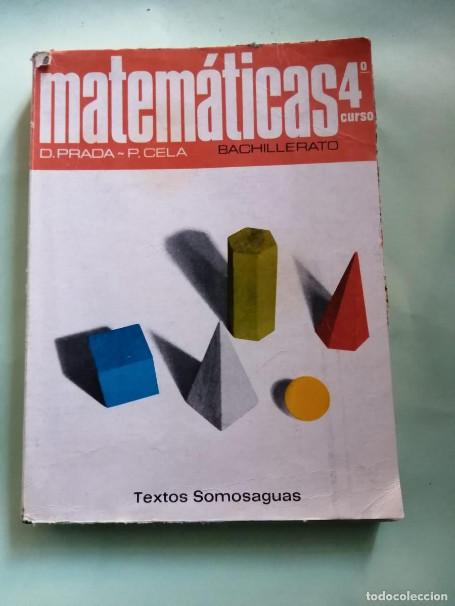 Libros de segunda mano: MATEMATICAS 4&ordm; CURSO BACHILLERATO (D. PRADA - P. CELA)