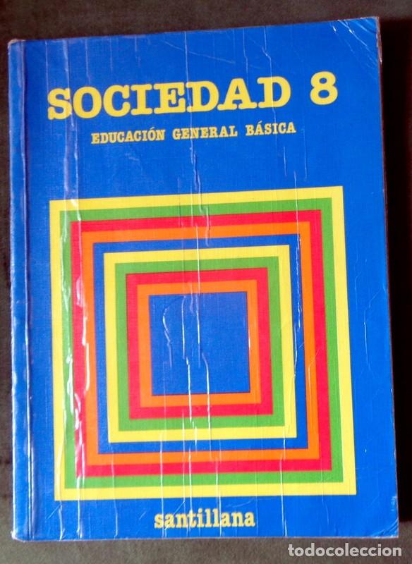 Libros de segunda mano: LIBRO TEXTO ANTIGUO COLEGIO 8 EGB. SOCIEDAD. SANTILLANA. EDUCACI&Oacute;N GENERAL BASICA. ESCUELA A&Ntilde;OS 80
