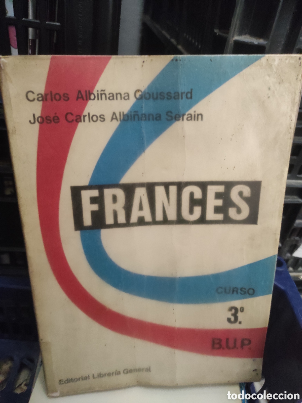 Libros de segunda mano: Franc&eacute;s, Curso 3&ordm; de B.U.P. Editorial Librer&iacute;a General. Carlos Albi&ntilde;ana (PEDIDO MINIMO 10&euro;)