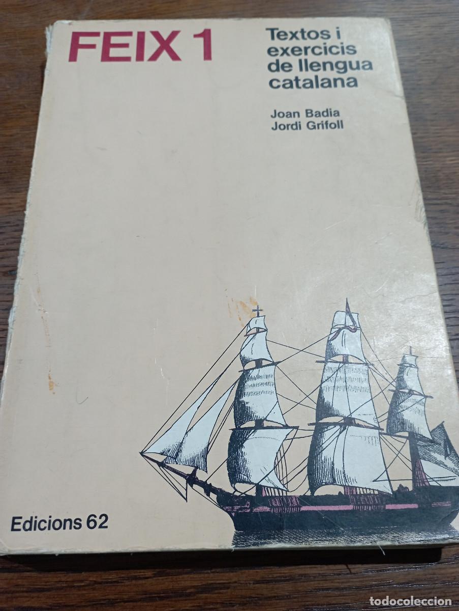 Libros de segunda mano: FEIX 1 textos i exercicis de llengua catalana Joan Badia, Jordi Grifoll - edicions 62 - TX1