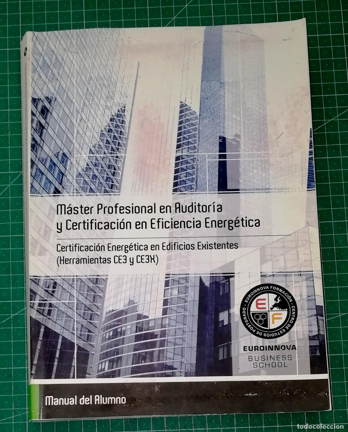 Libros de segunda mano: CERTIFICACI&Oacute;N ENERG&Eacute;TICA EN EDIFICIOS EXISTENTES (HERRAMIENTAS CE3 y CE3X). Manual del Alumno (M&aacute;ste