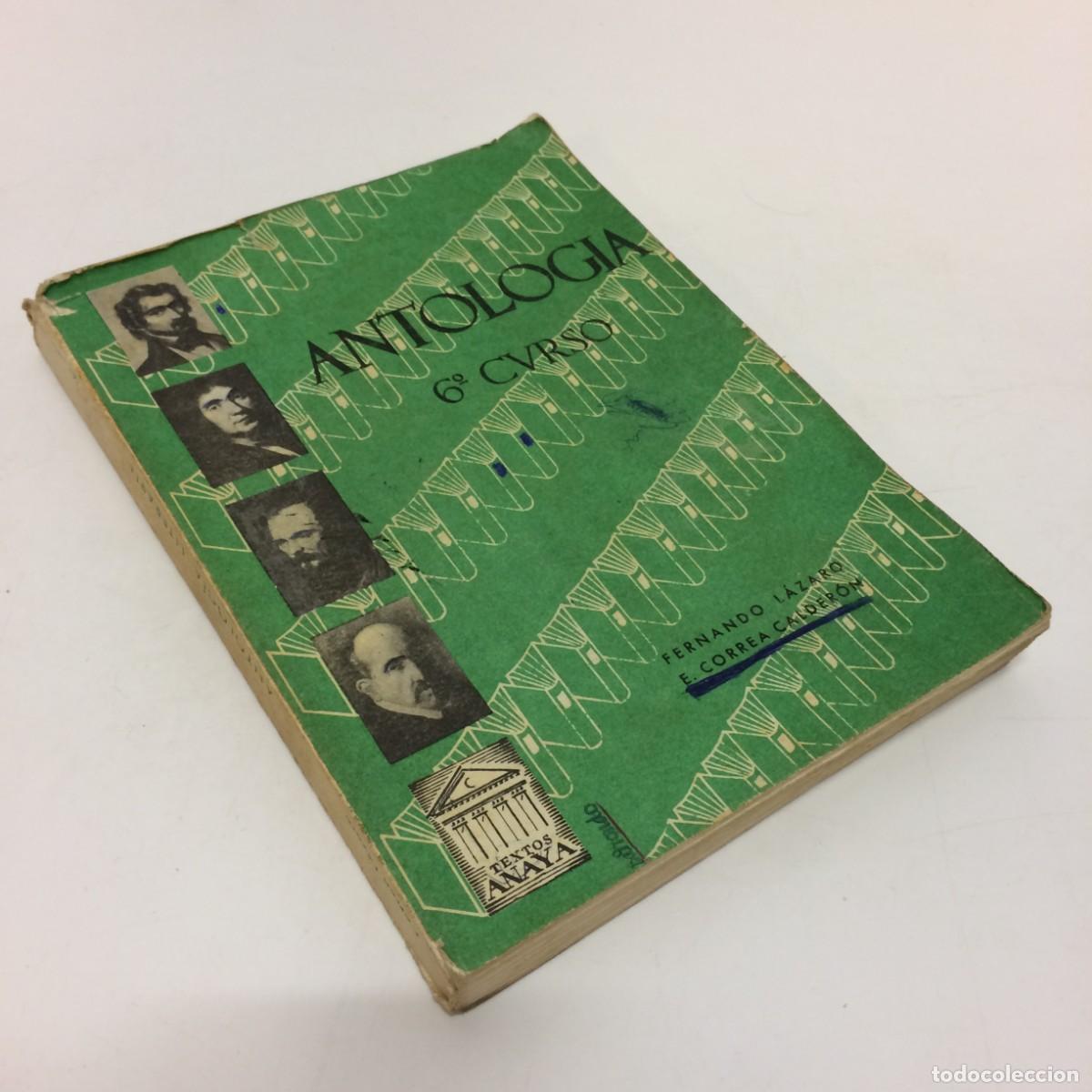 Libros de segunda mano: Libros de Texto: Antologia 6&ordm; curso - Fernando Lazaro, E. Correa Calderon - Anaya (1960)