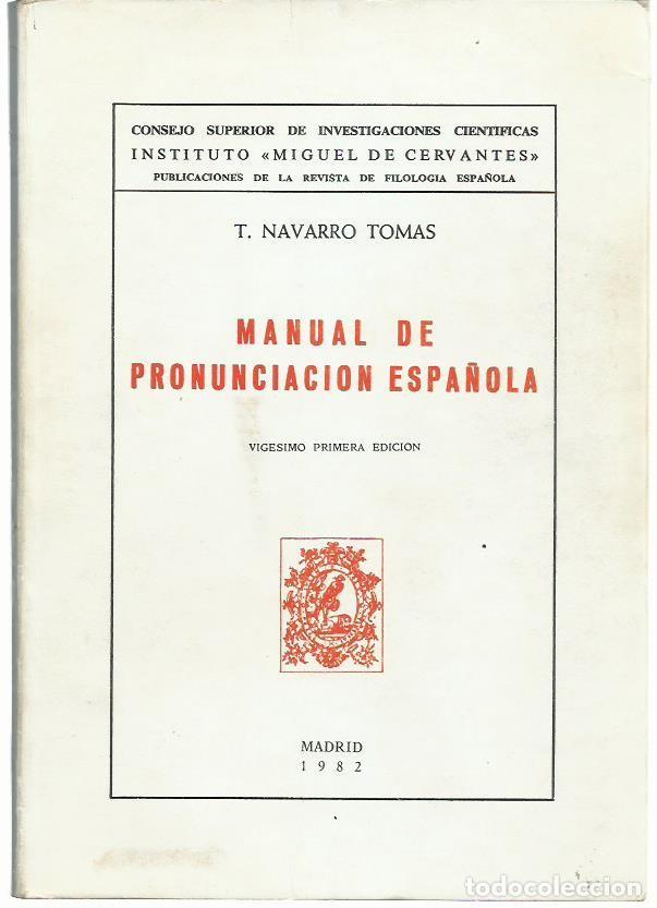 Libros de segunda mano: NAVARRO TOM&Aacute;S Manual de pronunciaci&oacute;n espa&ntilde;ola. (Publicaciones de la Revista de Filolog&iacute;a Espa&ntilde;ola)