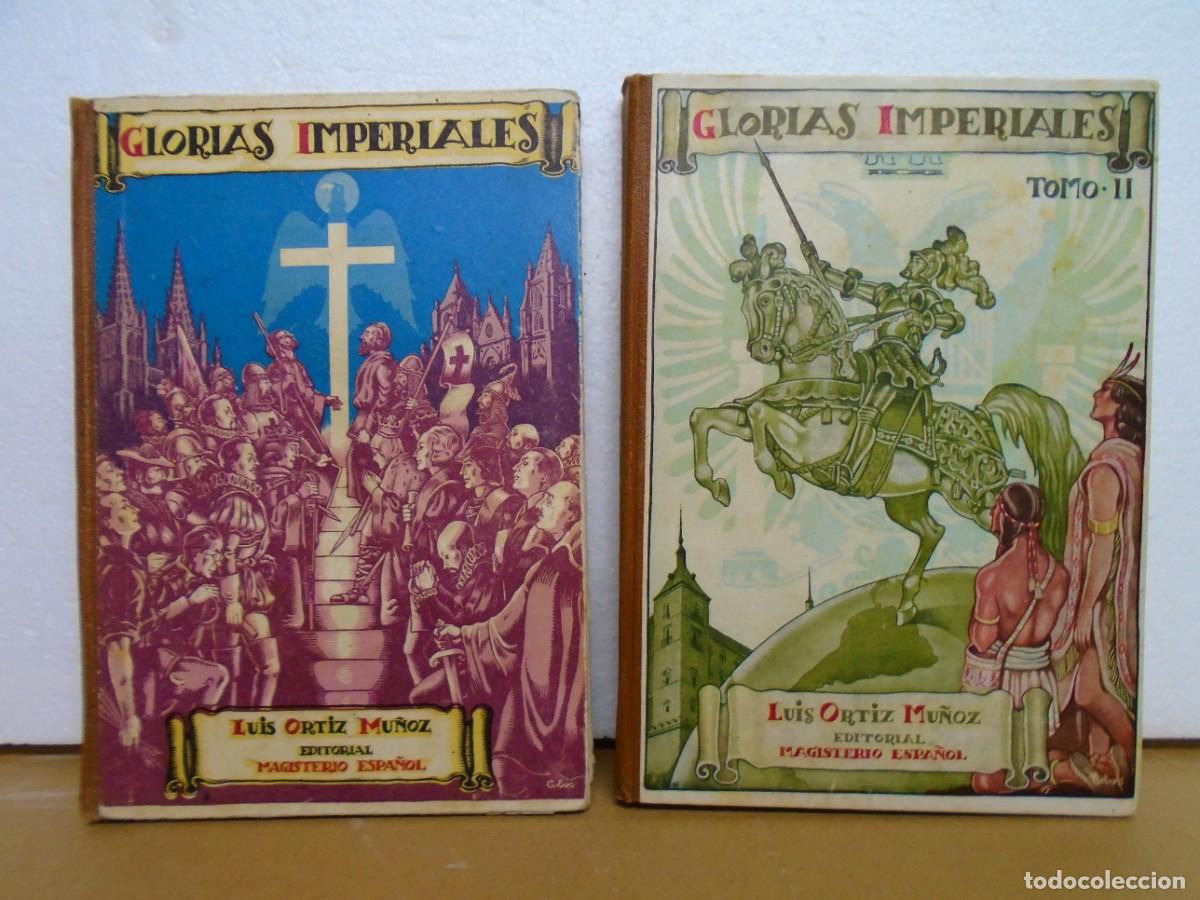 Libros de segunda mano: GLORIAS IMPERIALES/LUIS ORTIZ MU&Ntilde;OZ/TOMO 1&ordm;-TOMO 2&ordm;/MAGISTERIO ESPA&Ntilde;OL 1940.