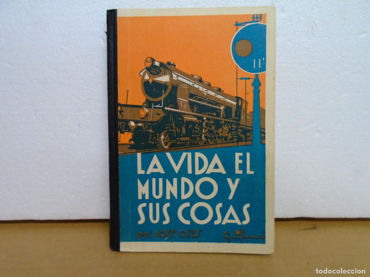 Libros de segunda mano: LA VIDA,EL MUNDO Y SUS COSAS/JOSE OSES/LIBRERIA LA EDUCACCION,ZARAGOZA,A&Ntilde;OS 40/158 PAGINAS.
