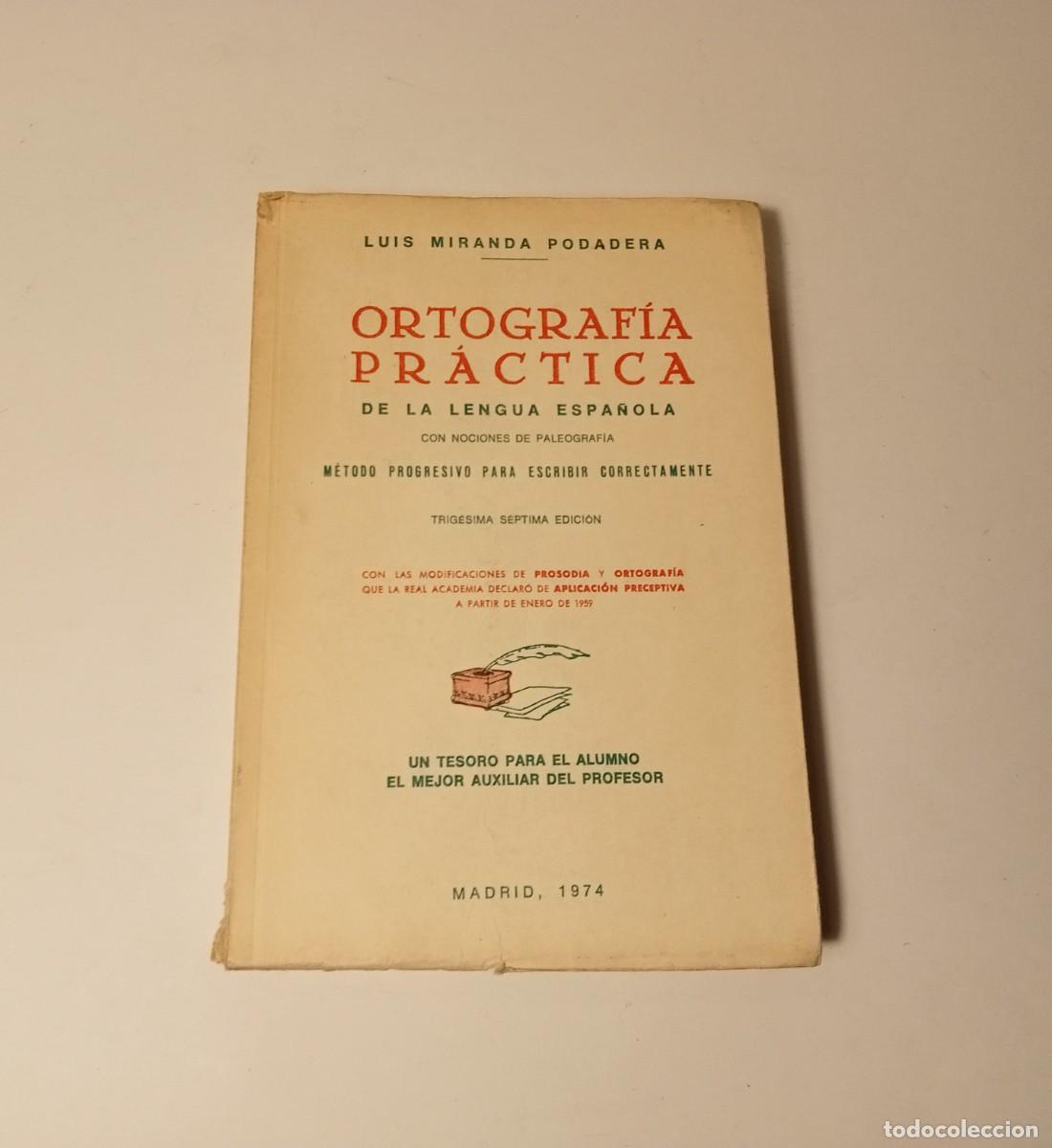 Libros de segunda mano: 1974 - MIRANDA PODADERA - ORTOGRAF&Iacute;A PR&Aacute;CTICA