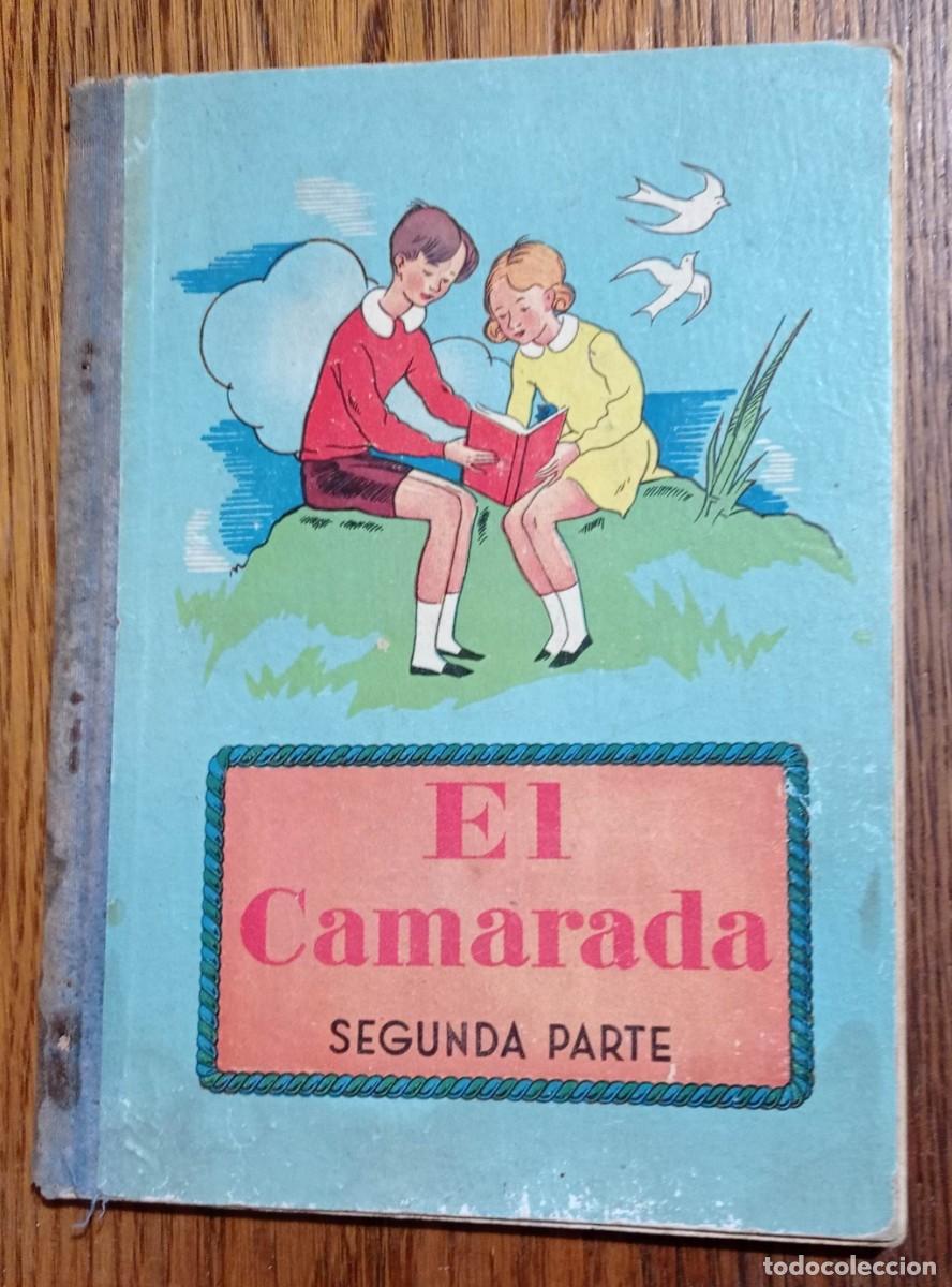 Libros de segunda mano: EL CAMARADA. SEGUNDA PARTE. - 1937 - M&Eacute;TODO COMPLETO DE LECTURA POR JOSE DALMAU CARLES
