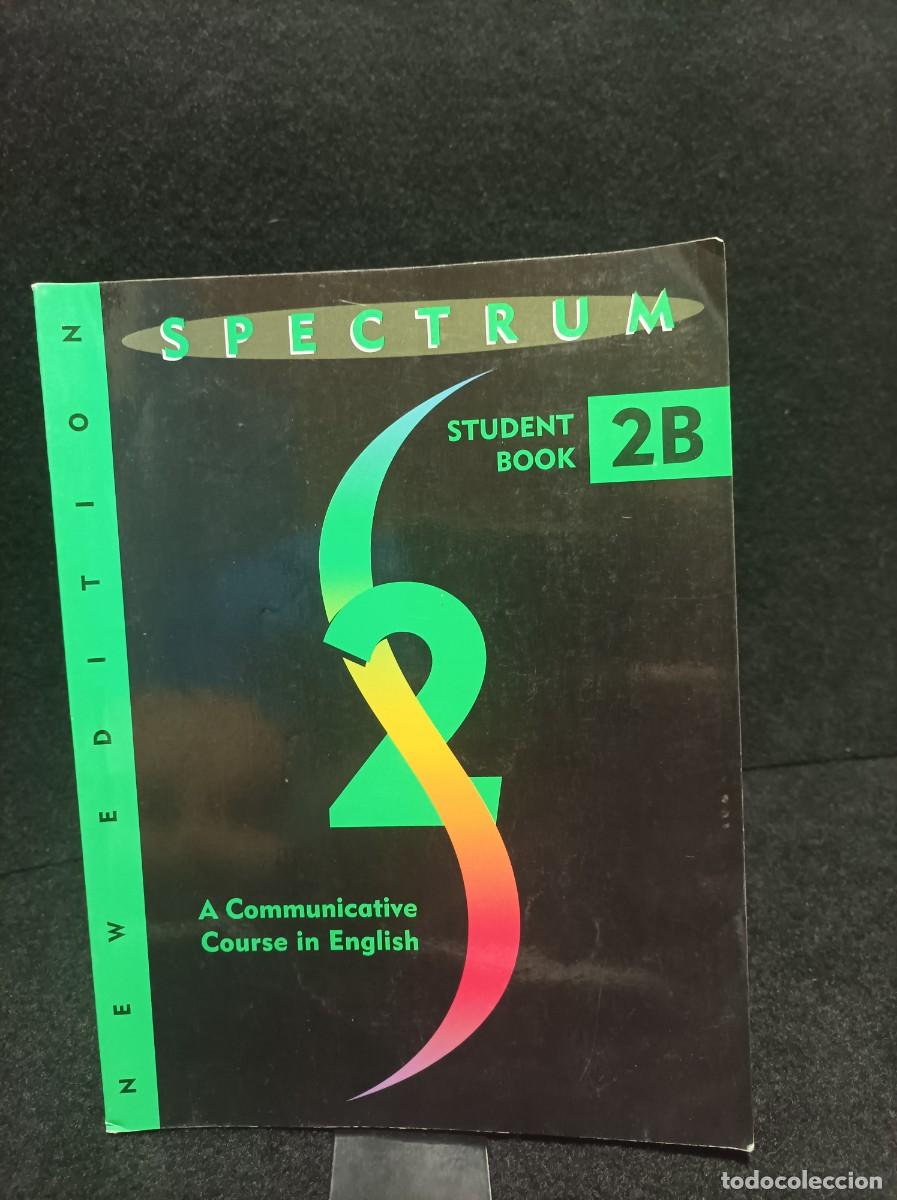 Libros de segunda mano: SPECTRUM STUDENT BOOK 2B , NEW EDITION, SANDRA COSTINETT, LONGMAN 1994