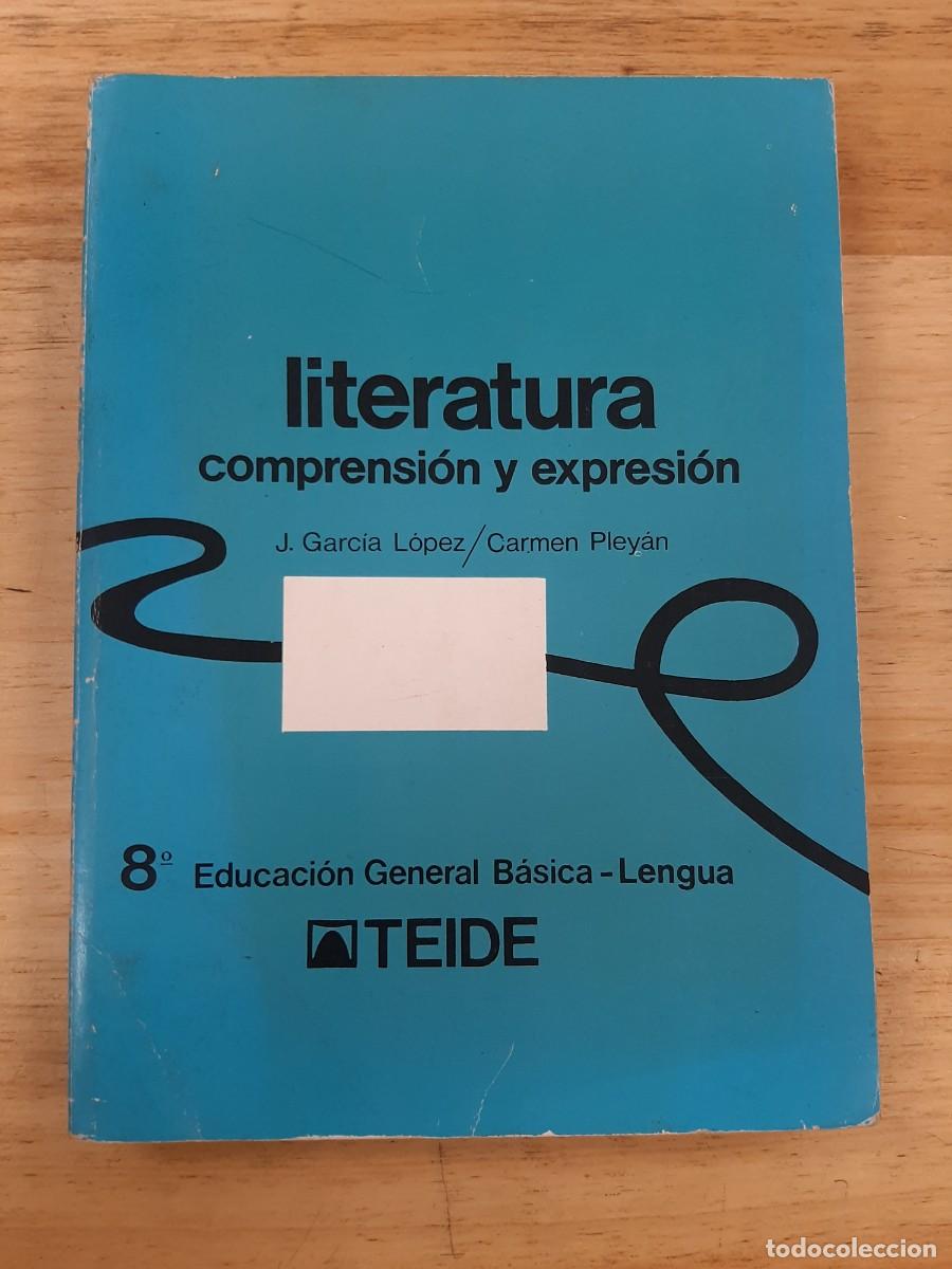 Libros de segunda mano: Literatura: Comprensi&oacute;n y Expresi&oacute;n, 8&ordm; de EGB - Garc&iacute;a/Pley&aacute;n - Editorial Teide, 1975