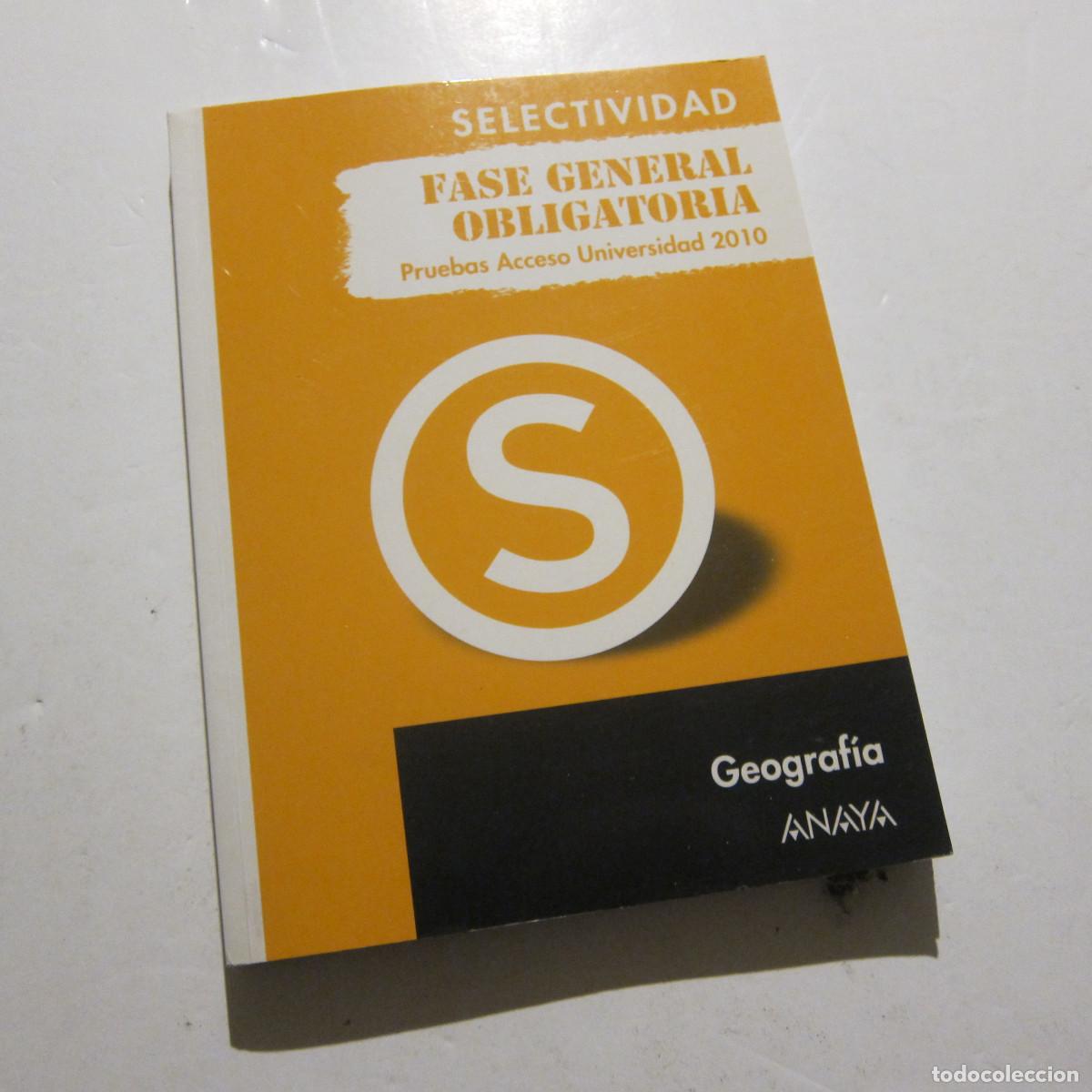 Libros de segunda mano: SELECTIVIDAD - FASE GENERAL OBLIGATORIA - GEOGRAF&Iacute;A ANAYA - 2010