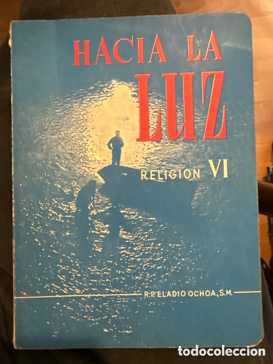 Second hand books: OCHOA, Eladio. Hacia la luz. 6&ordm; curso de Bachillerato