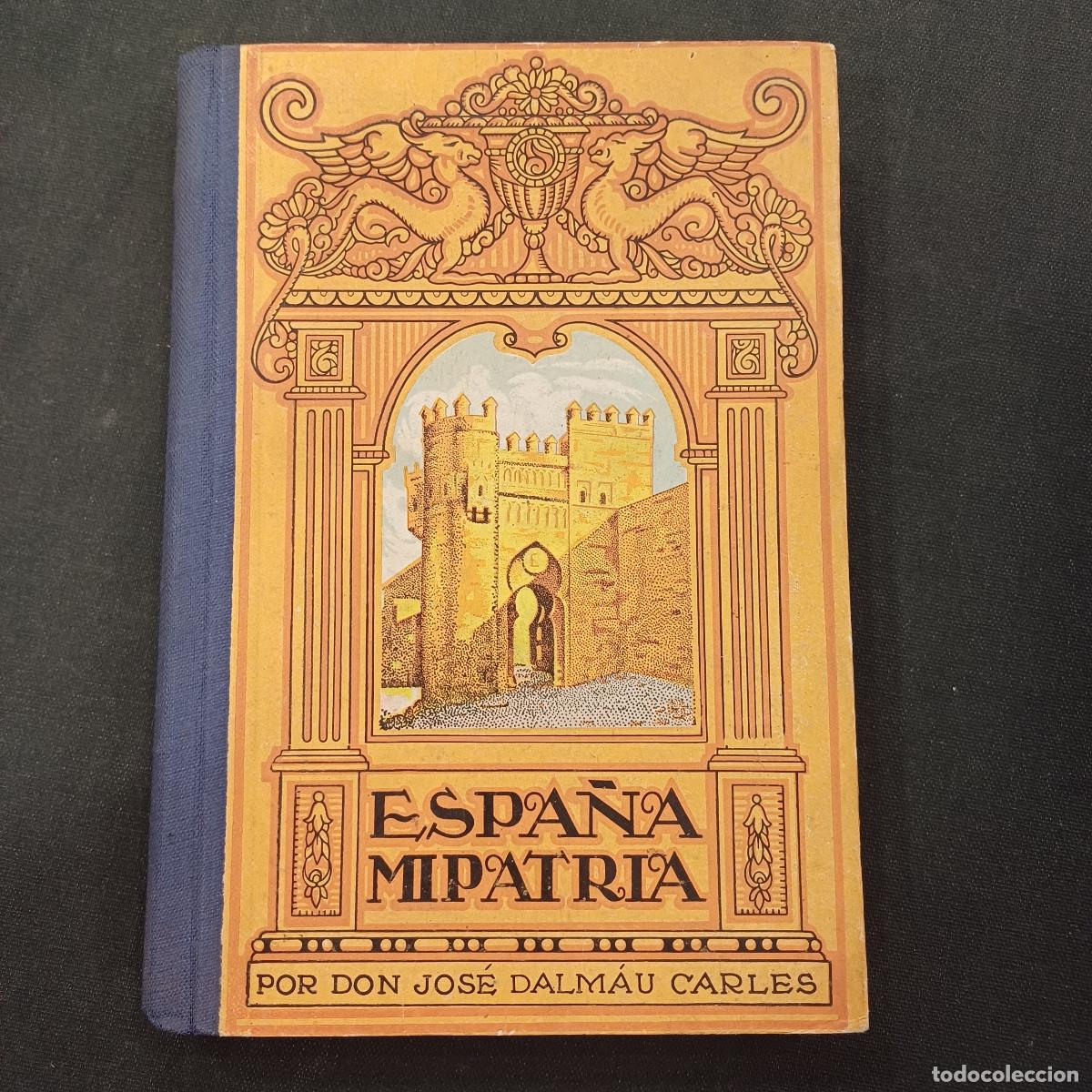 Libros de segunda mano: ESPA&Ntilde;A MI PATRIA/DALMAU CARLES. - Foto 1