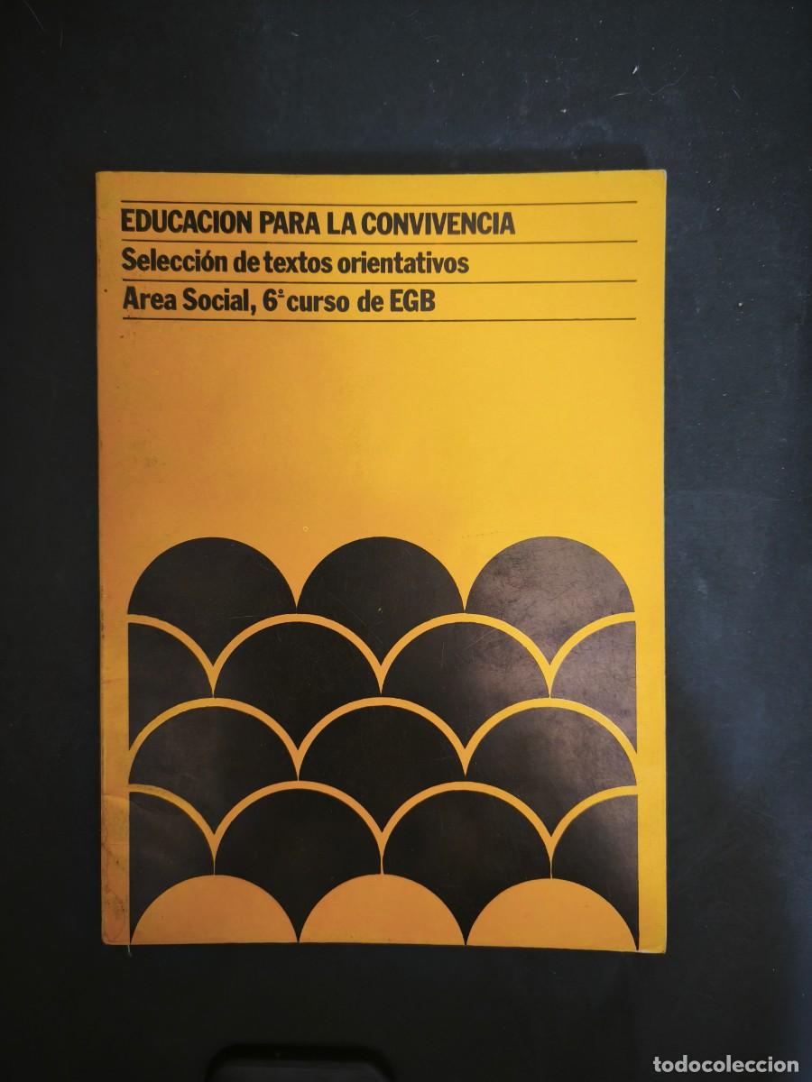 Libros de segunda mano: Educaci&oacute;n para la convivencia. Selecci&oacute;n de textos orientativos. Area social 6&ordm; EGB