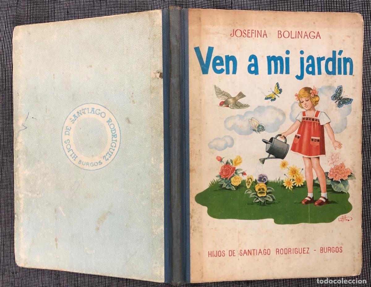 Libros de segunda mano: VEN A MI JARDIN LECTURAS PARA NI&Ntilde;AS. JOSEFINA BOLINAGA. 1&ordf; EDICION. SANTIAGO RODRIGUEZ, BURGOS 1962