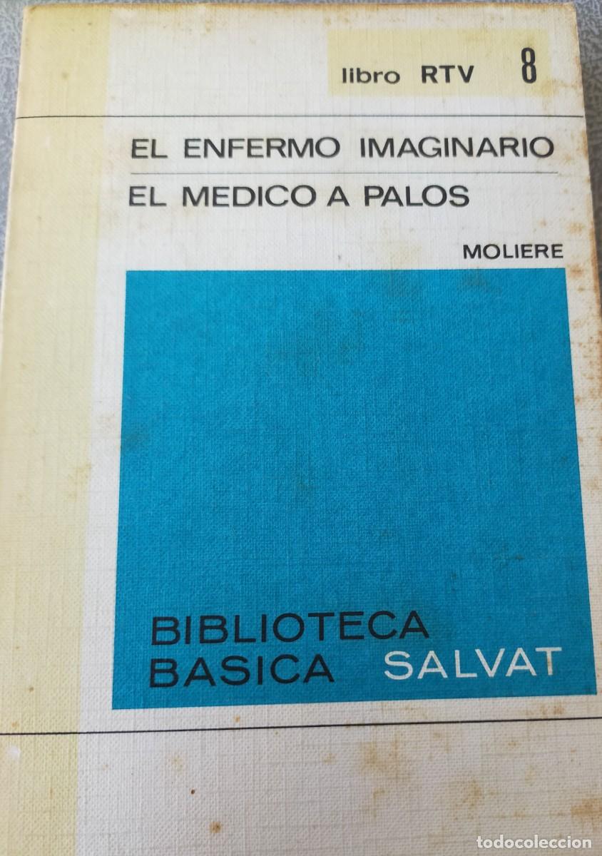 Libros de segunda mano: LIBRO DE MOLIERE, EL ENFERMO IMAFGINARIO Y EL MEDICO A PALOS