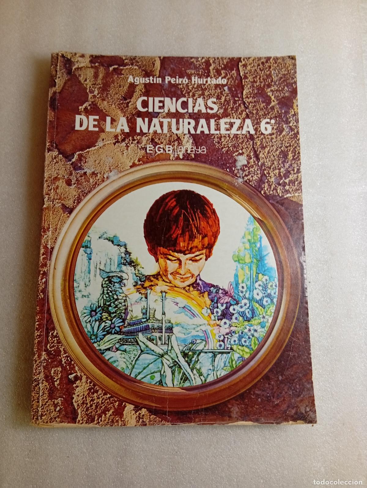 Libros de segunda mano: CIENCIAS DE LA NATURALEZA 6&ordm; E.G.B. - AGUST&Iacute;N PEIR&Oacute; HURTADO