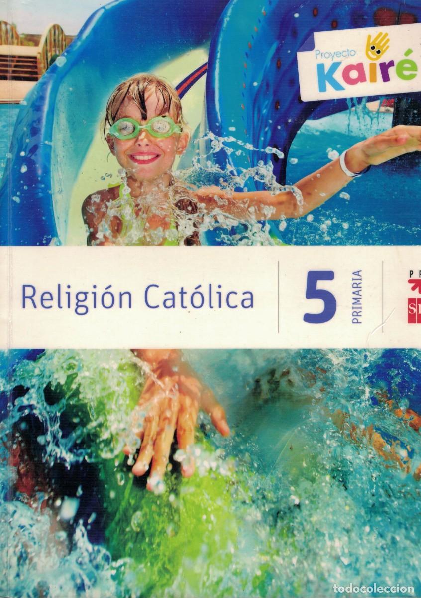 Libros de segunda mano: Religi&oacute;n Cat&oacute;lica 5 primaria SM / Proyecto Kair&eacute;