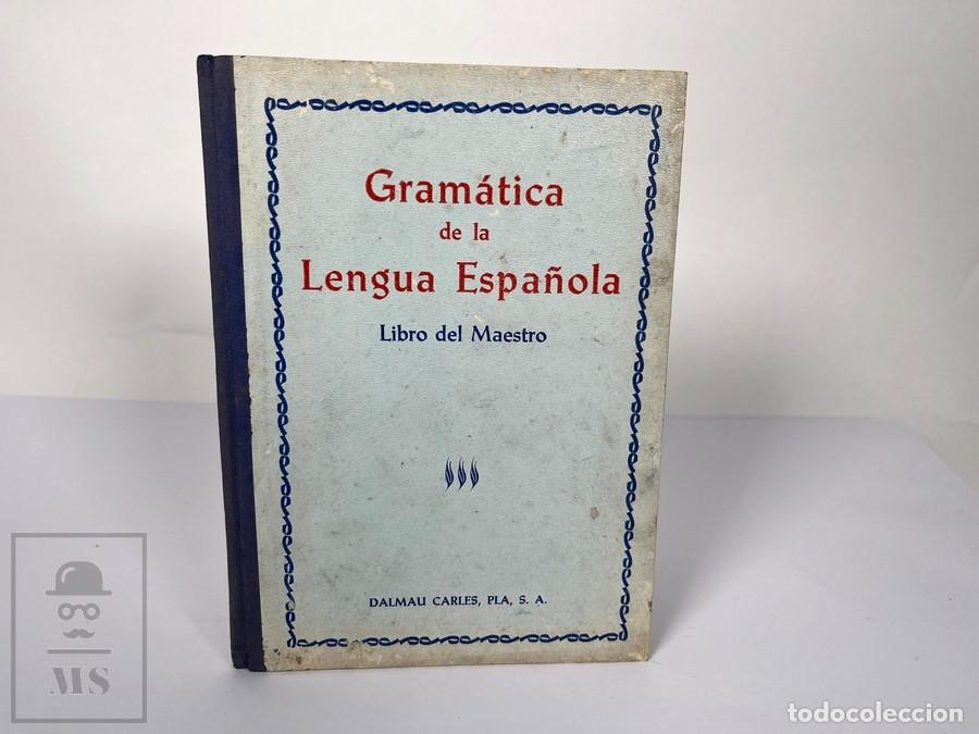 Libros de segunda mano: Libro - Gram&aacute;tica De La Lengua Espa&ntilde;ola / Libro del Maestro - Edit. Dalmau Carles - A&ntilde;o 1962
