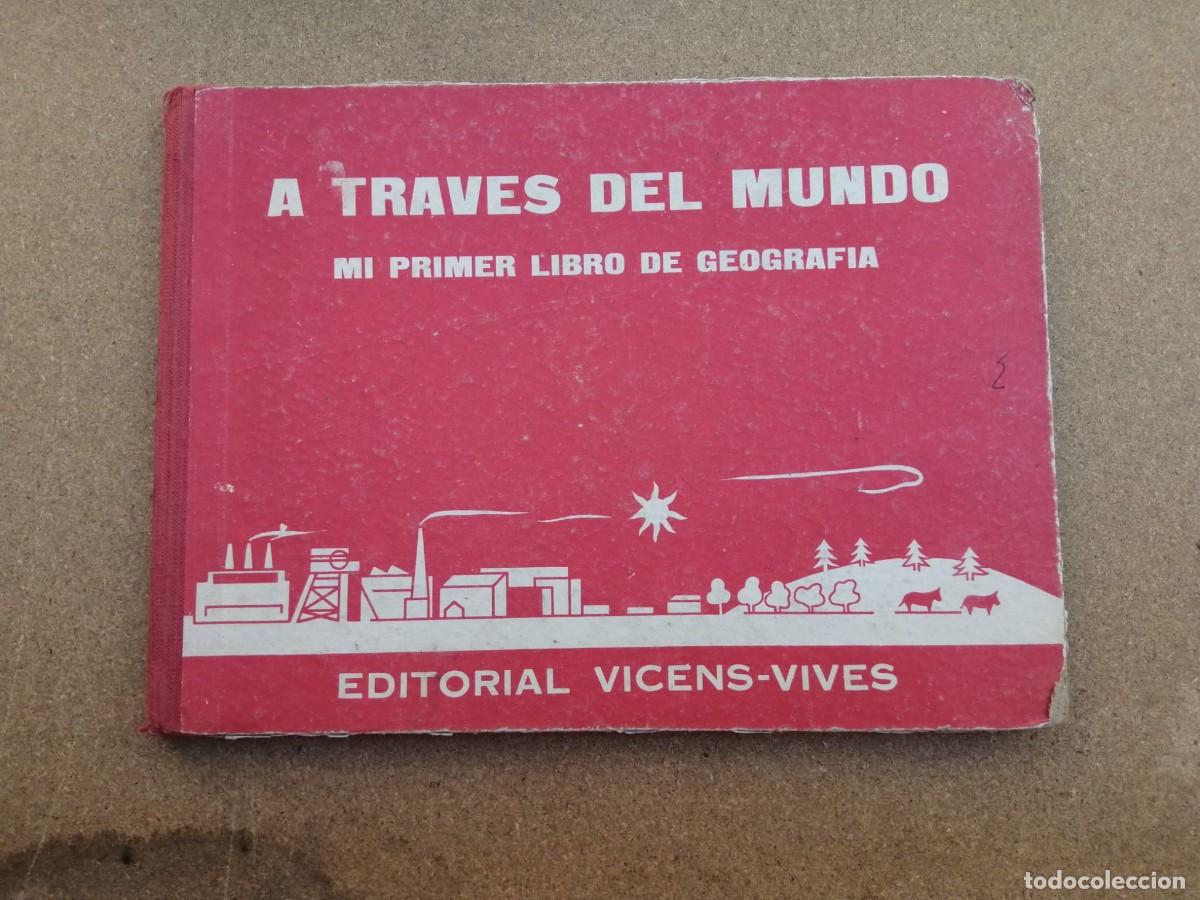 Libros de segunda mano: A TRAVES DEL MUNDO, MI PRIMER LIBRO DE GEORGRAFIA (EDITORIAL VICENS VIVES)