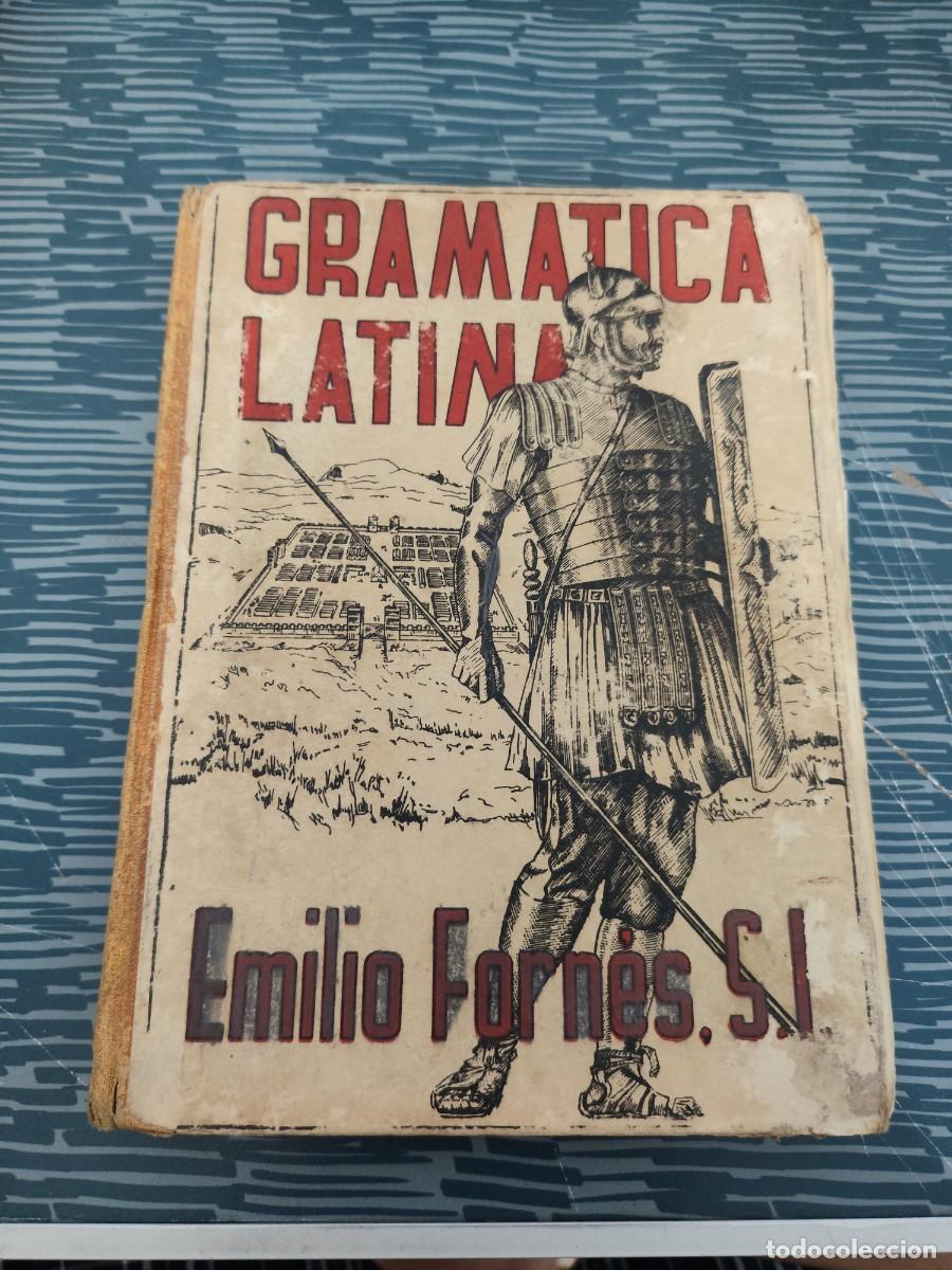 Libros de segunda mano: GRAMATICA LATINA,P.EMILIO FORNES, LIBRER&Iacute;A GENERAL ,1944,LEER.