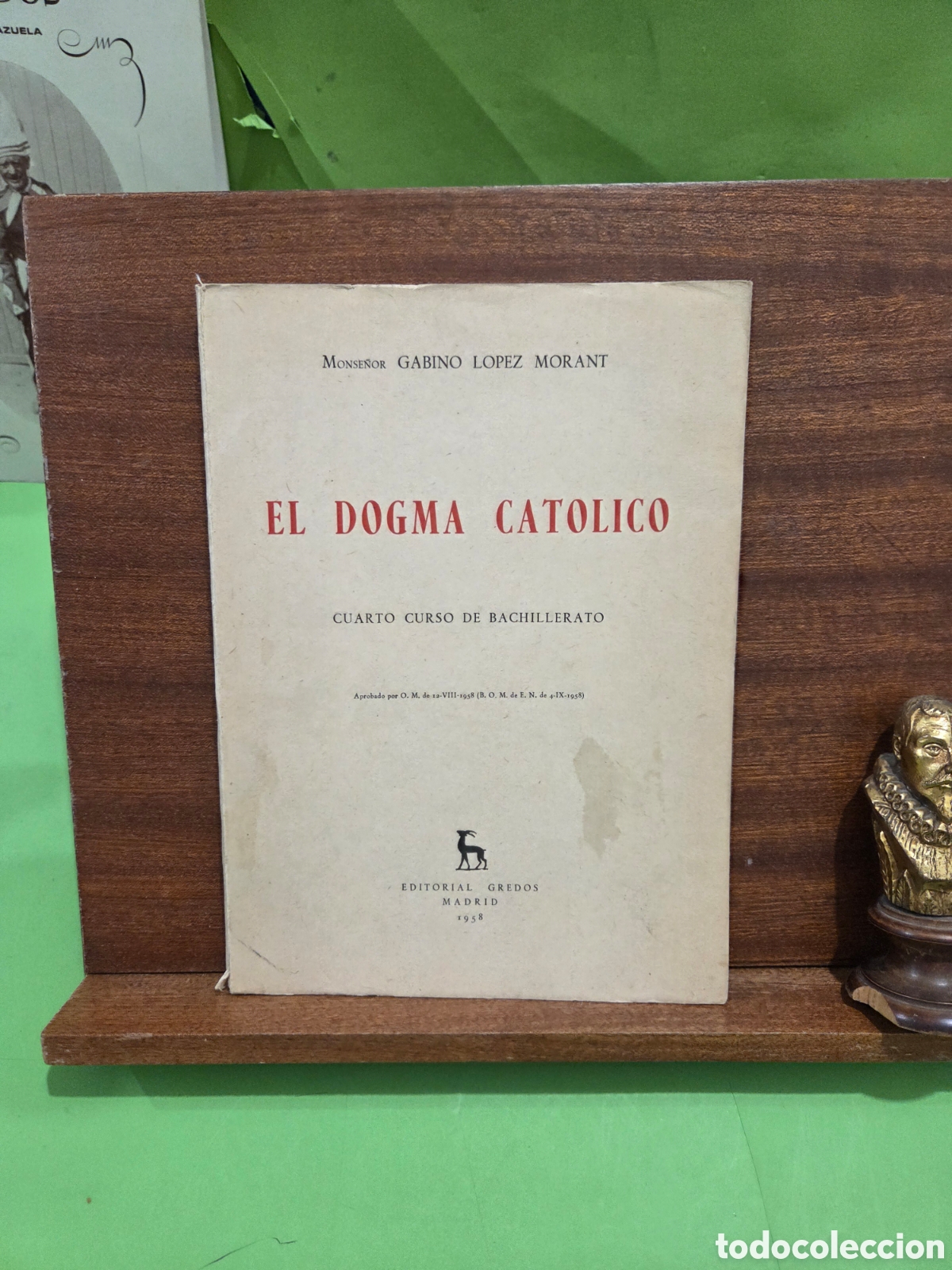 Libros de segunda mano: &rdquo;&rdquo;EL DOGMA CATOLICO&rdquo;&rdquo;...MON. GABINO LOPEZ MORANT...EDITORIAL GREDOS...1958...