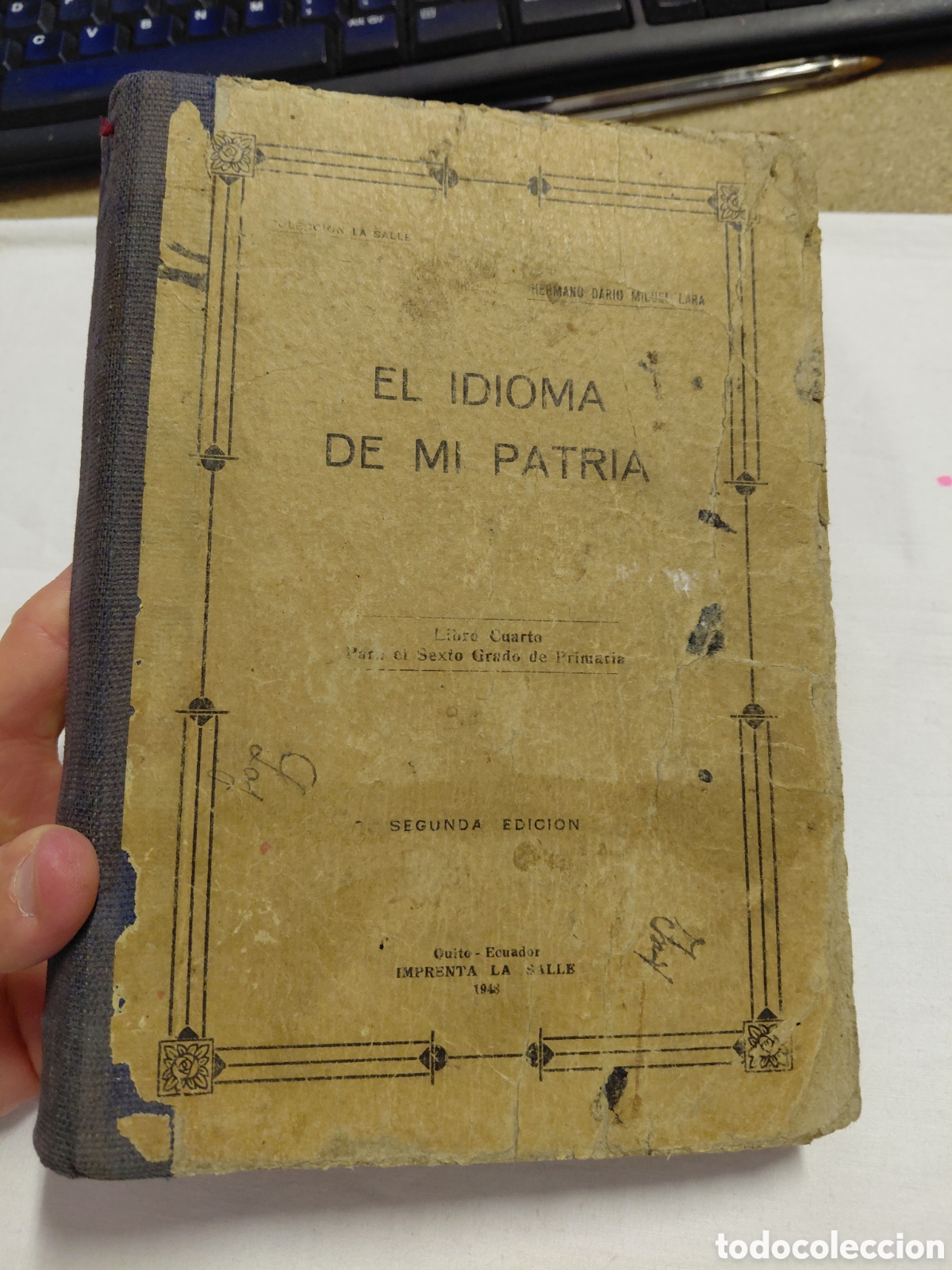 Libros de segunda mano: EL IDIOMA DE MI PATRIA.HERMANO DARIO MIGUEL LARA.LIBRO 4&ordm; SEXTO GRADO PRIMARIA.ECUADOR 1948