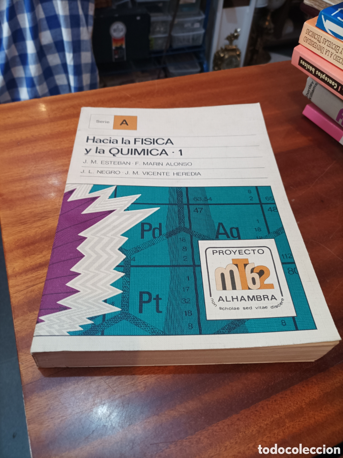 Libros de segunda mano: HACIA LA F&Iacute;SICA Y LA QU&Iacute;MICA -1 SERIE A . PROYECTO ALHAMBRA 1976