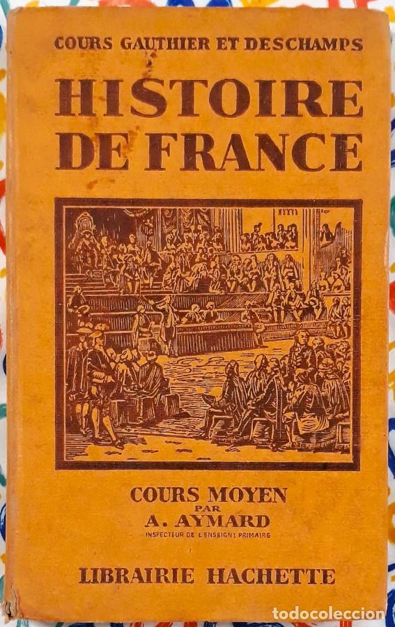 Libros de segunda mano: Histoire de France - A. Aymard - Cours moyen &ndash; Hachette 1942