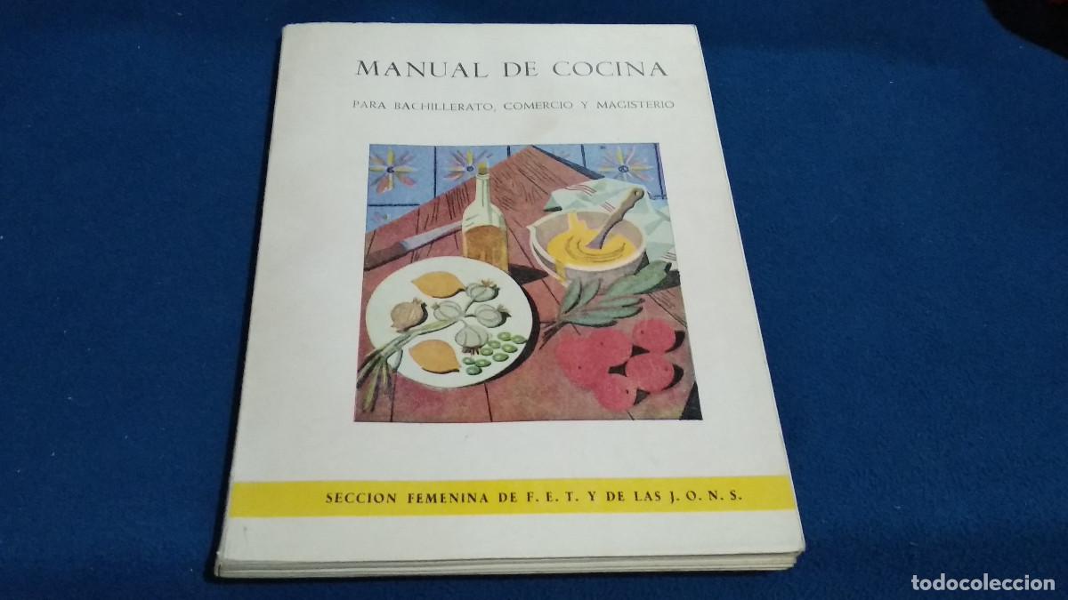 Libros de segunda mano: MANUAL DE COCINA.SECCION FEMENINA DE F.E.T. Y DE LAS J.O.N.S. 166 PAGINAS. 1966