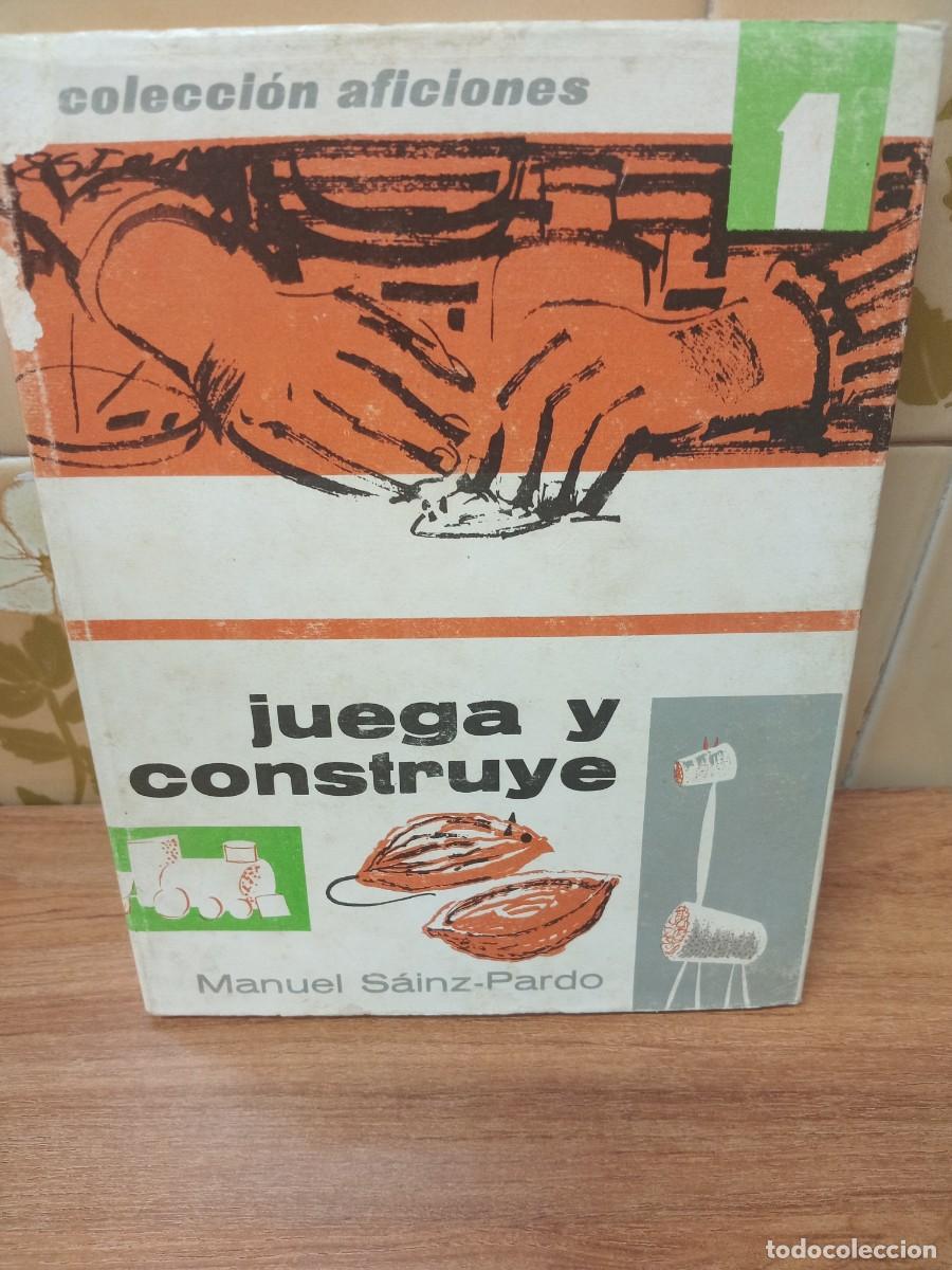 Libros de segunda mano: JUEGA Y CONSTRUYE - MANUEL SAINZ,PARDO - COLECCION AFICIONES 1 - ED. SANTILLANA - 1962