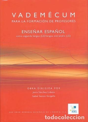 Libros de segunda mano: VADEMECUM PARA LA FORMACION DE PROFESORES. ENSE&Ntilde;AR ESPA&Ntilde;OL CON 2&ordf; LENGUA (L2)/ LENGUA EXTRANJERA