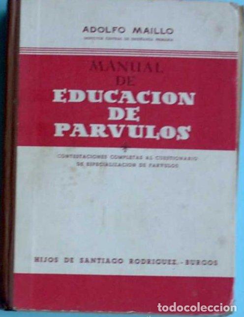 Second hand books: MANUAL DE EDUCACI&Oacute;N DE P&Aacute;RVULOS. ADOLFO MAILLO. HIJOS DE SANTIAGO RODR&Iacute;GUEZ. BURGOS, 1954.