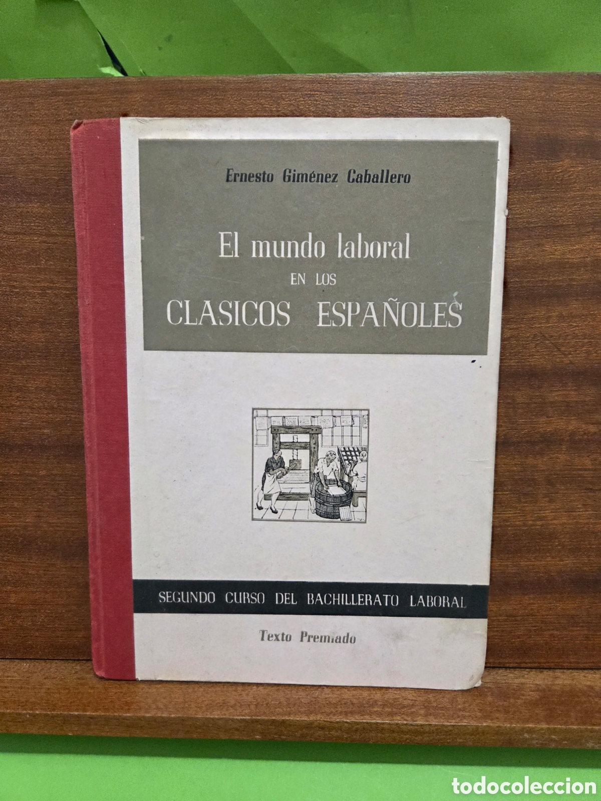 Libros de segunda mano: &rdquo;&rdquo;EL MUNDO LABORAL EN LOS CLASICOS ESPA&Ntilde;OLES&rdquo;&rdquo;...ERNESTO GIM&Eacute;NEZ CABALLERO...MADRID...1953...