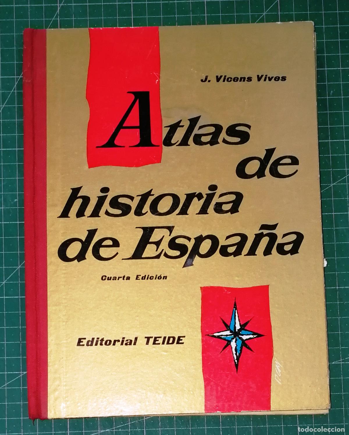 Libri di seconda mano: ATLAS DE HISTORIA DE ESPA&Ntilde;A / J. Vicens Vives. - 4&ordf; ed. - Editorial Teide