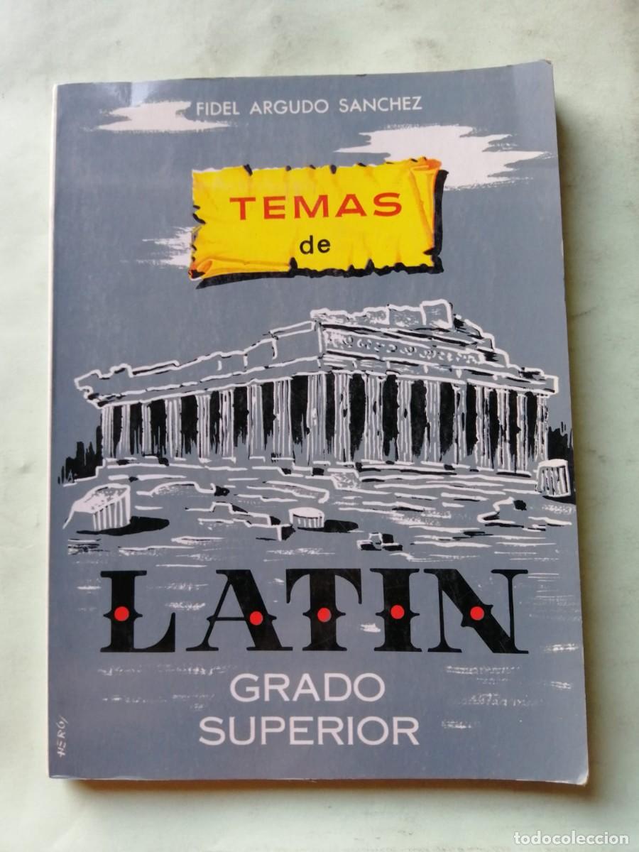 Libros de segunda mano: TEMAS DE LATIN GRADO SUPERIOR (FIDEL ARGUDO SANCHEZ)
